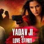 Yadav Ji Ki Love Story
